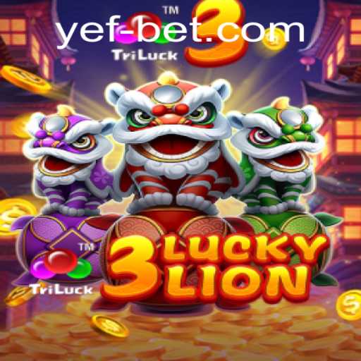 Discover the Excitement of 3LUCKYLION on Yefbet