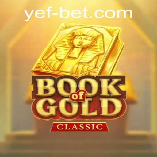 Discover the Thrills of BookOfGoldClassic with Yefbet